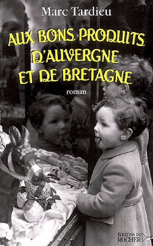 Aux bons produits d'Auvergne et de Bretagne - Marc Tardieu