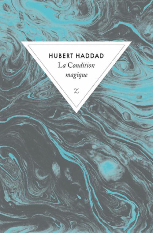 La condition magique - Hubert Haddad