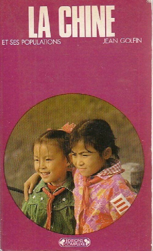 La Chine et ses populations - Jean Golfin