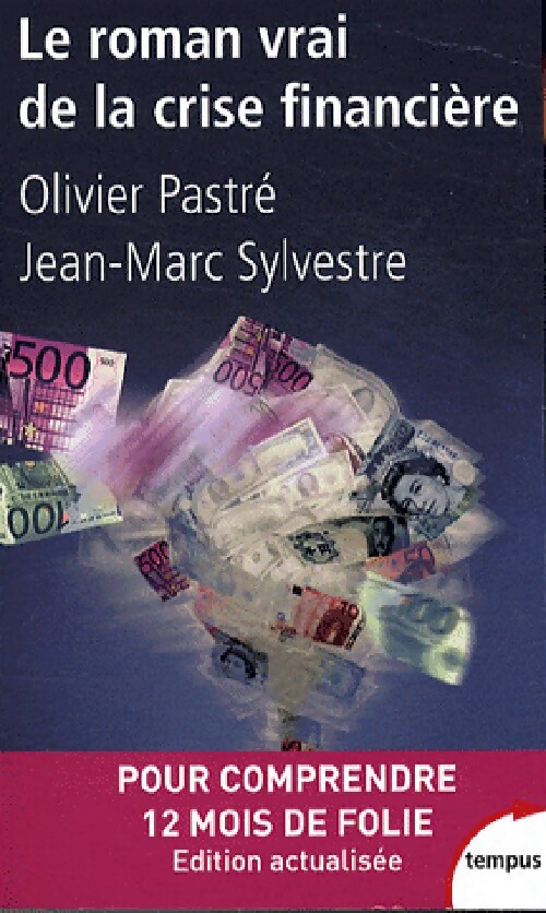 Le roman vrai de la crise financière - Jean-Marc Sylvestre