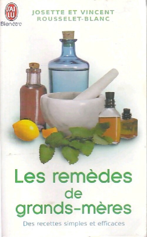 Les remèdes de grands-mères - Josette Rousselet-Blanc