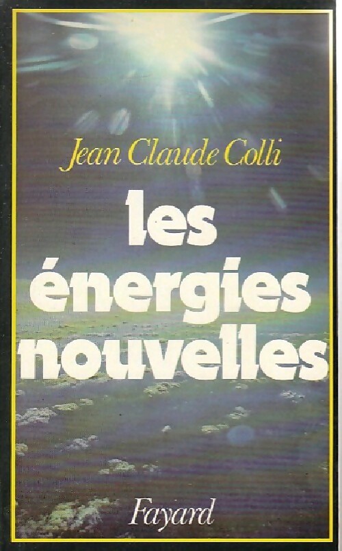 Les énergies nouvelles - Jean-Claude Colli