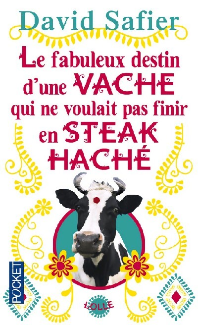 Le fabuleux destin d'une vache qui ne voulait pas finir en steak haché - David Safier