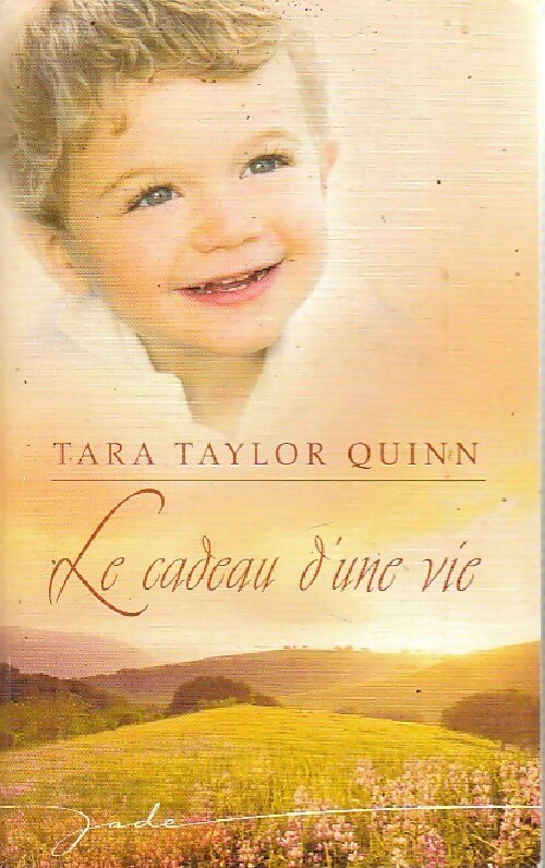 Le cadeau d'une vie - Tara Taylor Quinn