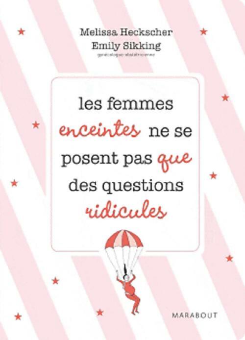 Les femmes enceintes ne se posent pas que des question ridicules - Melissa Heckscher