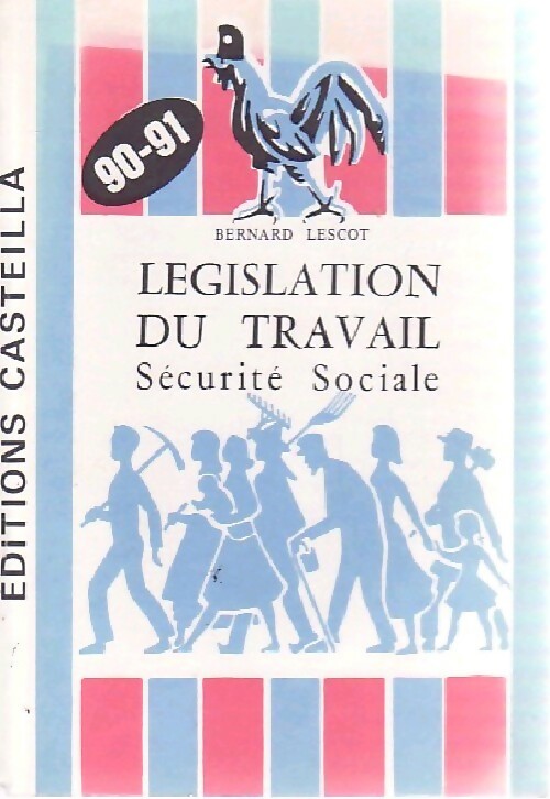 Législation du travail. Sécurité sociale 93-94 - Bernard Lescot