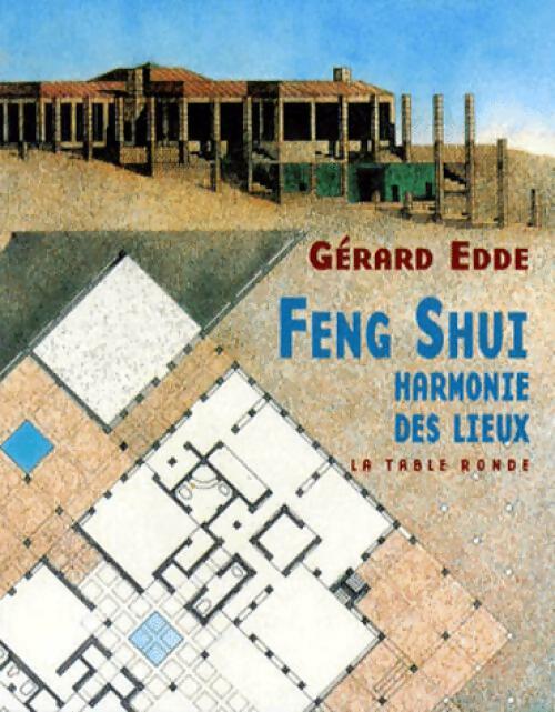 Feng Shui. Harmonie des lieux - Gérard Edde