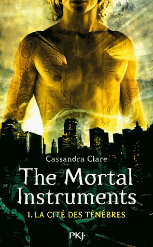 The mortal instruments Tome I : La cité des ténèbres - Cassandra Clare