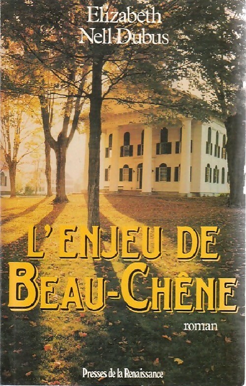 L'enjeu de Beau-Chêne - Elisabeth Nell Dubus