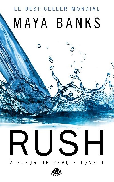 A fleur de peau Tome I : Rush - Maya Banks