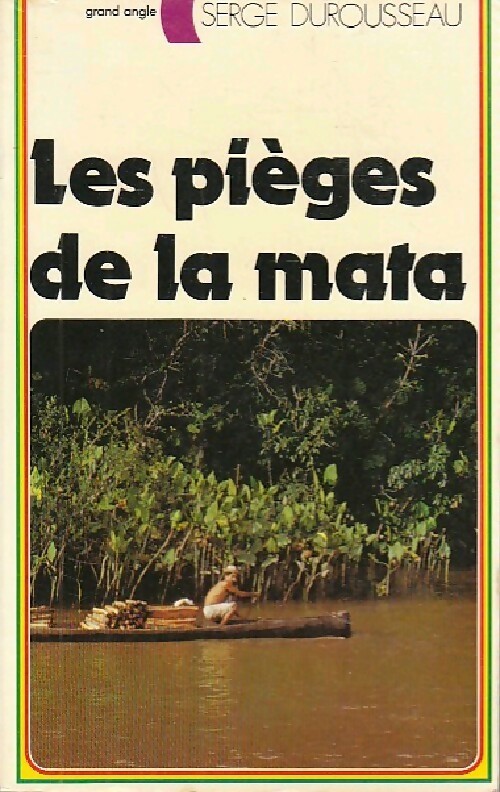 Les pièges de la mata - Serge Durousseau