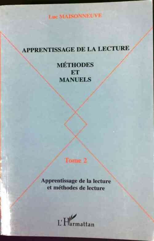 Apprentissage de la lecture Tome II : Les manuels d'apprentissage de la lecture - Luc Maisonneuve