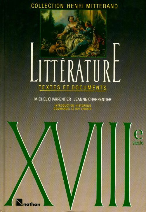 Littérature XVIIIe. Textes et documents - Michel Charpentier