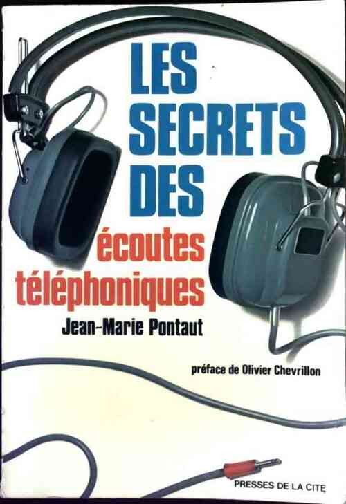 Les secrets des écoutes téléphoniques - Jean-Marie Pontaut