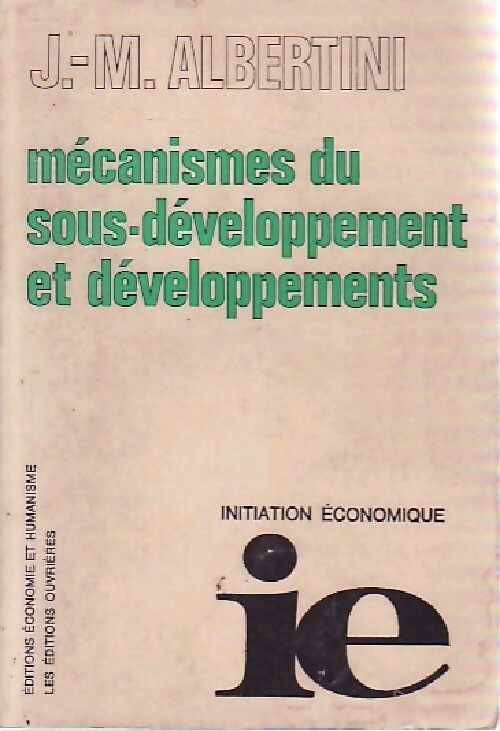 Mecanismes du sous-développement et développements - Jean-Marie Albertini