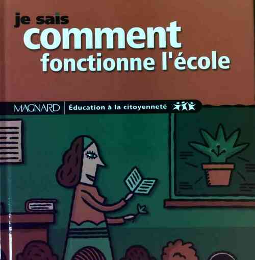 Je sais comment fonctionne l'école - Frédéric Bichon