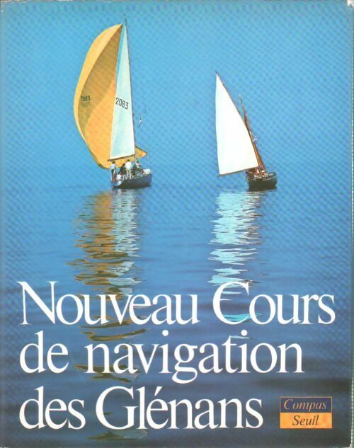 Nouveau cours de navigation des Glénans - Collectif