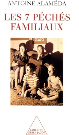 Les 7 péchés familiaux - Antoine Alaméda