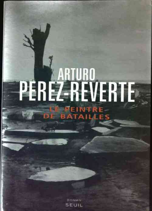Le peintre de batailles - Arturo Pérez-Reverte