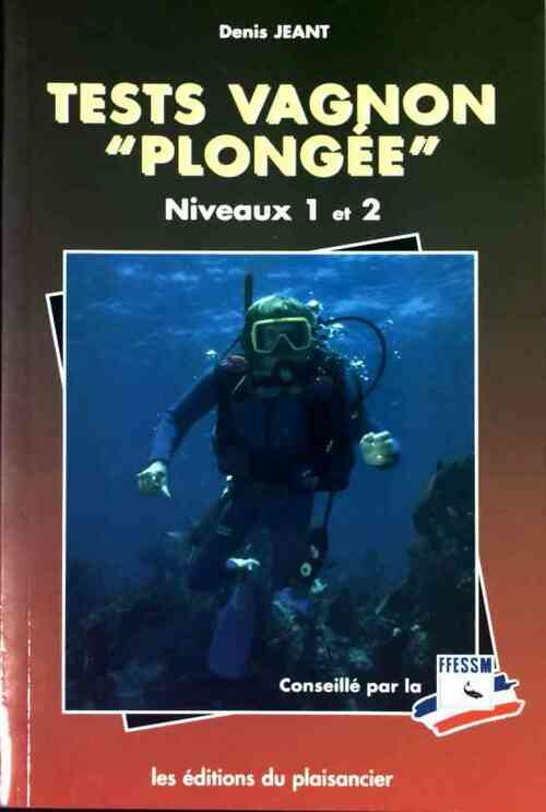Tests Vagnon plongée. Niveaux 1 et 2 - Denis Jeant