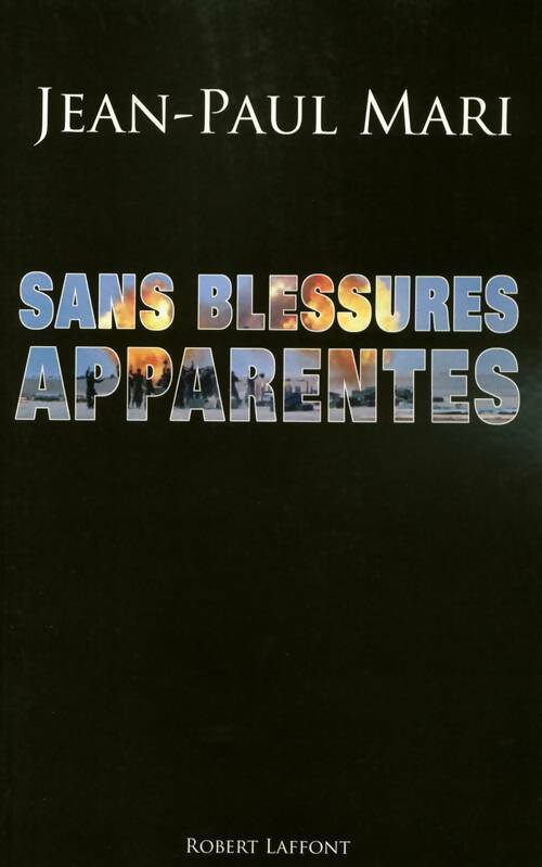 Sans blessures apparentes - Jean-Paul Mari