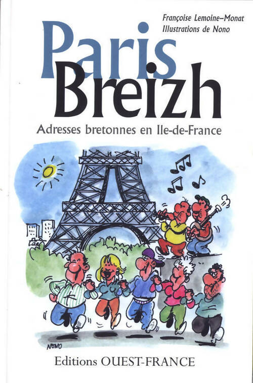 Paris Breizh. Adresses bretonnes en Ile-de-France - Françoise Lemoine-Monat