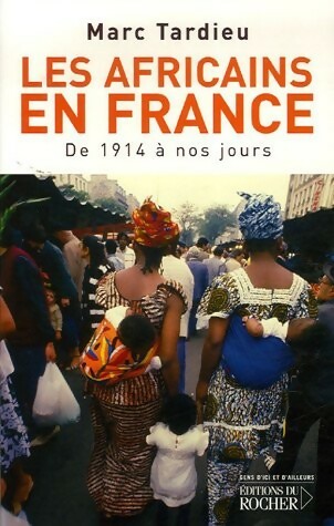 Les Africains en France - Marc Tardieu