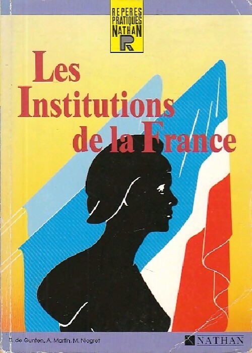 Les institutions de la France - B. De Gunten