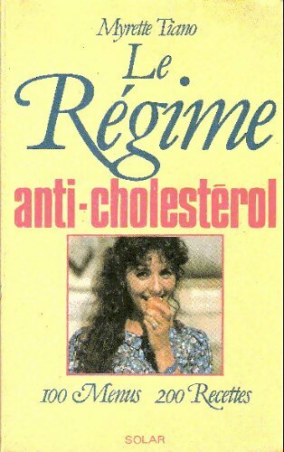 Le regime anti-cholestérol - Myrette Tiano