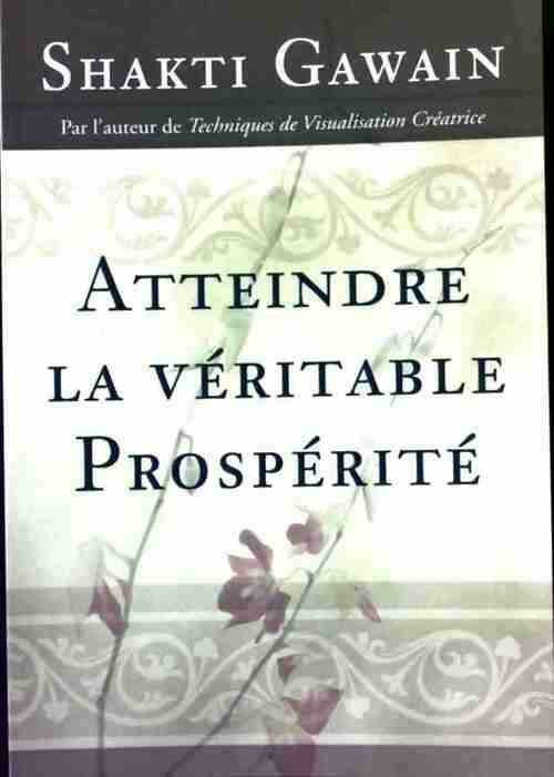 Atteindre la véritable prospérité - Shakti Gawain
