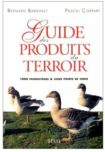 Guide des produits du terroir - Bernard Bardinet