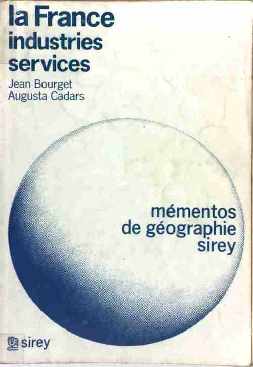 La France. Industries, services - Jean Bourget
