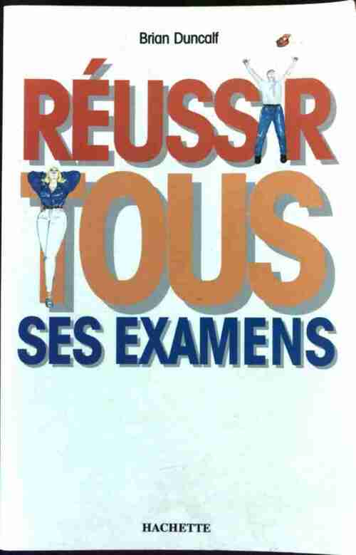 Réussir tous ses examens - Brian Duncalf