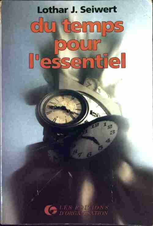 Du temps pour l'essentiel - Lothar J. Seiwert