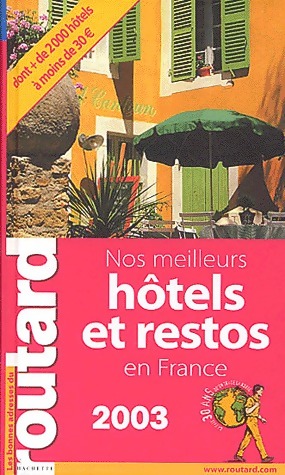 Nos meilleurs hôtels et restos en France 2003 - Collectif