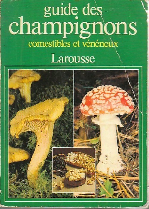 Guide des champignons comestibles et vénéneux - Claude Moreau