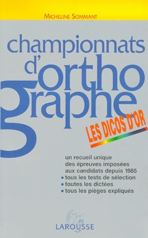 Championnats d'orthographe. Les dicos d'or - Micheline Sommant