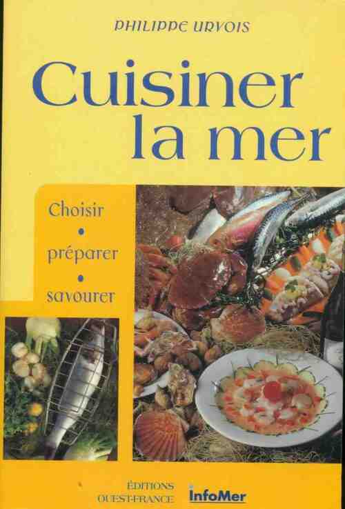 Cuisiner la mer - Philippe Urvois