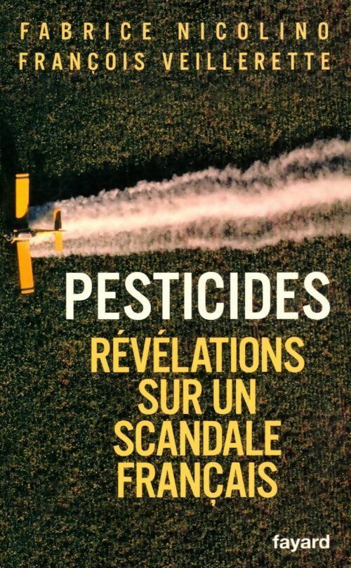 Pesticides. Révélations sur un scandale français - Fabrice Nicolino