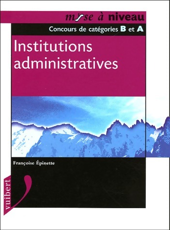 Institutions administratives. Concours de catégories B et A - F. Epinette