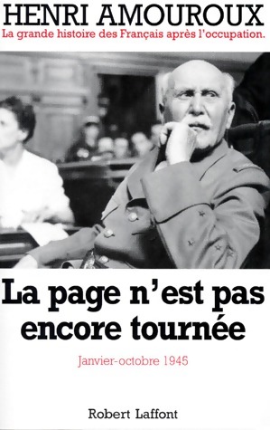 La grande histoire des français sous l'occupation Tome X : La page n'est pas encore tournée (janvier-octobre 1945)