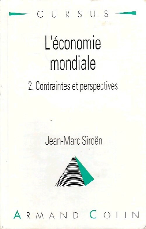 L'économie mondiale Tome II : Contraintes et perspectives - Jean-Marc Siroën