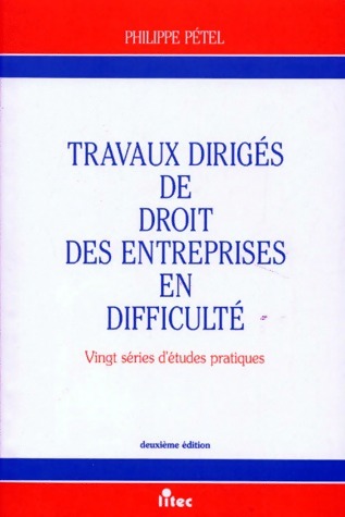 Travaux dirigés de droit des entreprises en difficulté - Philippe Pétel