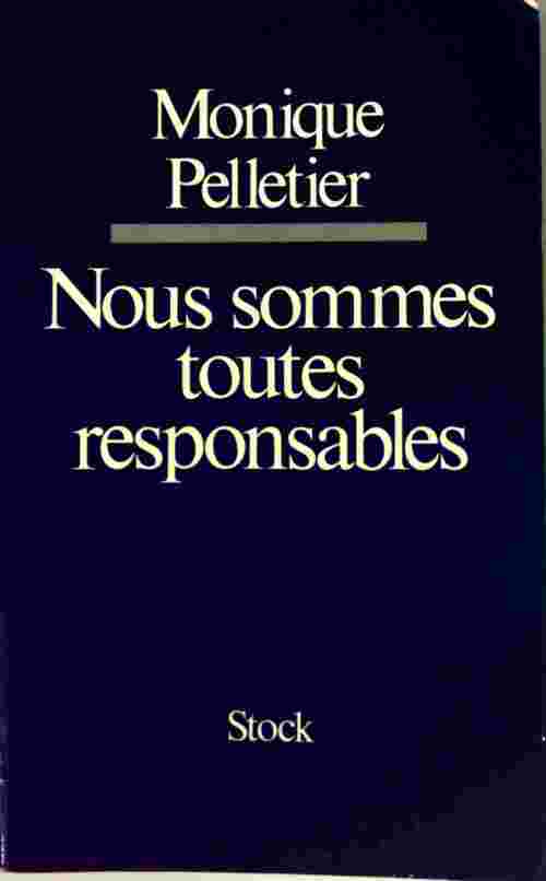 Nous sommes toutes responsables - Monique Pelletier