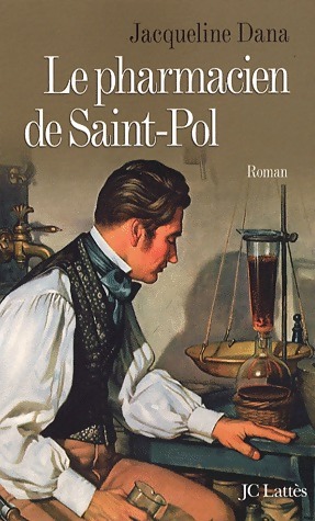 Le pharmacien de Saint-Pol - Jacqueline Dana