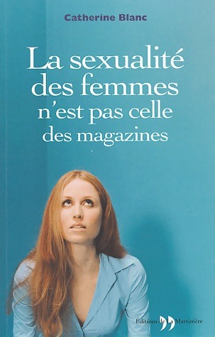 La sexualité des femmes n'est pas celle des magazines - Catherine Blanc