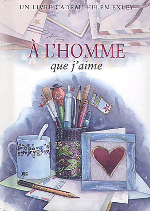A l'homme que j'aime - Helen Exley
