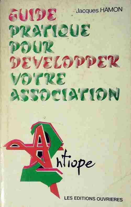 Guide pratique pour développer votre association - Jacques Hamon