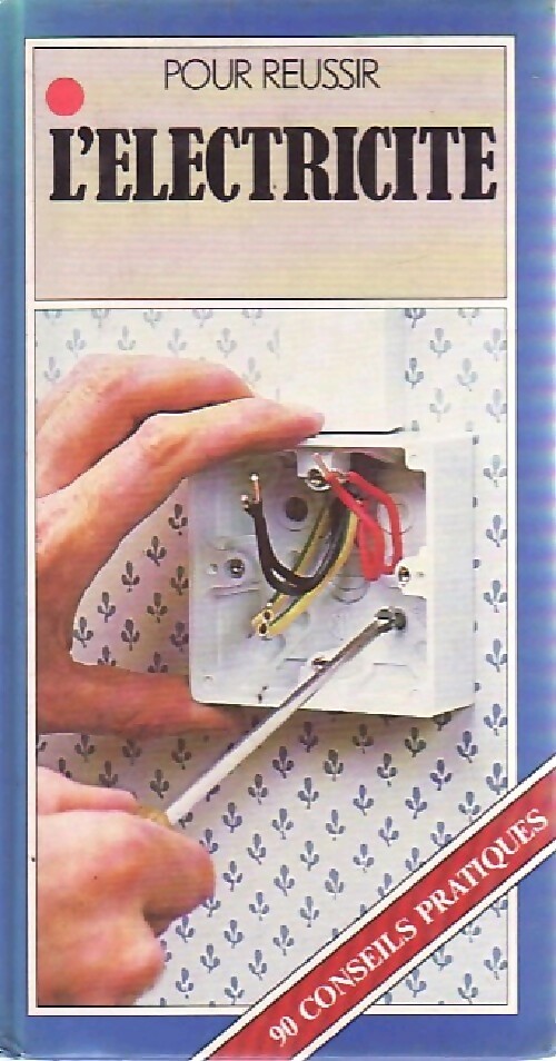 Pour réussir l'électricité - Monique Souchon