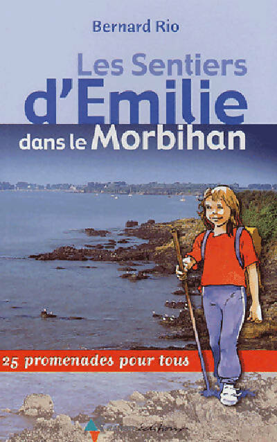 Les sentiers d'Emilie dans le Morbihan - Bernard Rio